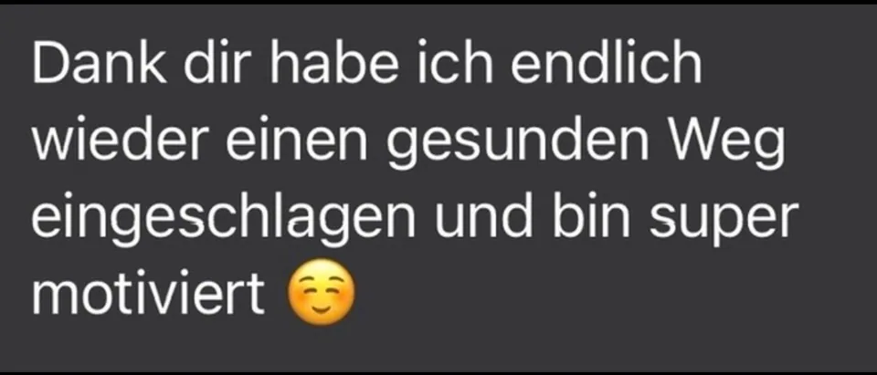 WhatsApp-Nachricht einer Kundin: Dank dir habe ich endlich wieder einen gesunden Weg eingeschlagen und bin super motiviert.